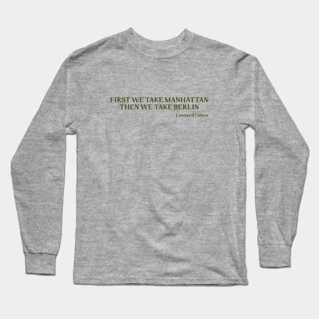 First We Take Manhattan, green Long Sleeve T-Shirt by Perezzzoso